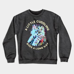 A little cuddling goes a long way Crewneck Sweatshirt